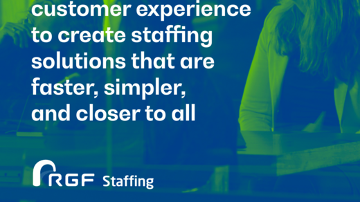RGF Staffing: Blending technology and customer experience to create staffing solutions that are faster, simpler, and closer to all